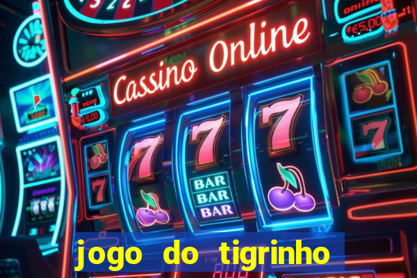 jogo do tigrinho de 2 reais